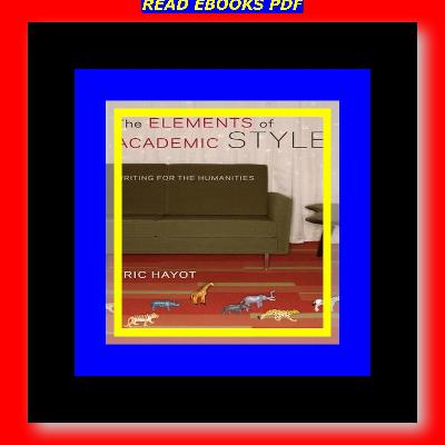 READDOWNLOAD& The Elements of Academic Style Writing for the Humanities ^READ)