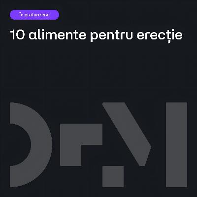10 Alimente + 1 pentru ERECȚIE, conform studiilor. 10 Alimente + 1 pentru ERECȚIE, conform studiilor.