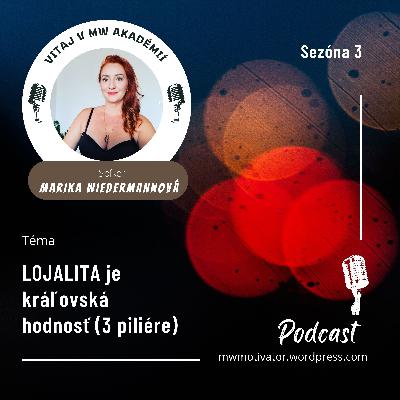 LOJALITA je královská hodnosť (3 piliére)