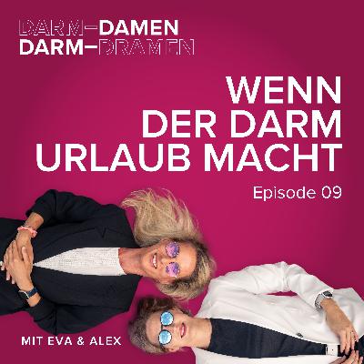 Episode 09 - Wenn der Darm Urlaub macht Episode 09 - Wenn der Darm Urlaub macht