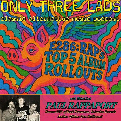E286 - Columbia Records SVP Paul Rappaport's Top 5 Album Rollouts