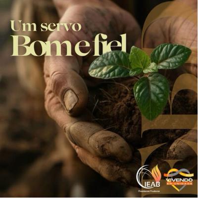 EBD - UM SERVO BOM E FIEL | 30 de junho de 2024 EBD - UM SERVO BOM E FIEL | 30 de junho de 2024