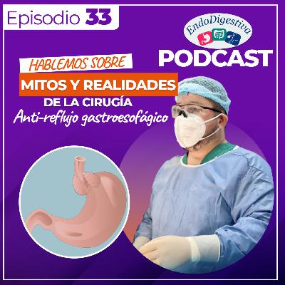 Mitos y realidades de la cirugía anti reflujo gastroesofágico
