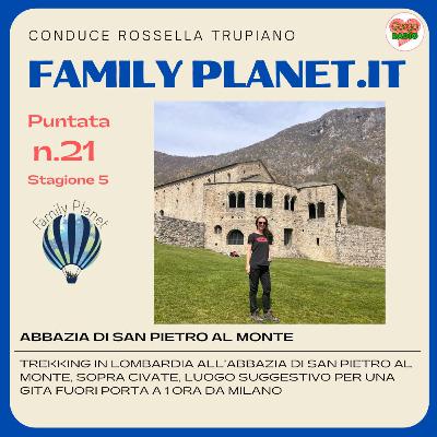 ABBAZIA DI SAN PIETRO AL MONTE - #FamilyPlanet - P21 - S5