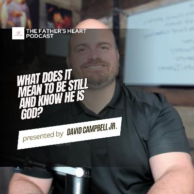 What Does It Mean to Be Still and Know He Is God?
