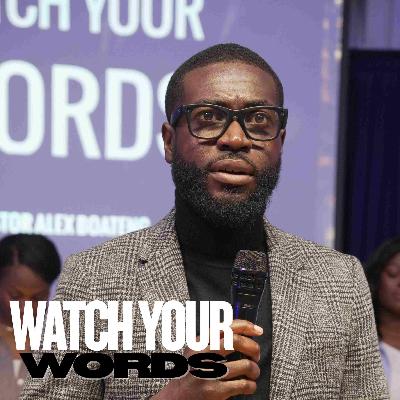 Watch Your Words // Pastor Alex Boateng