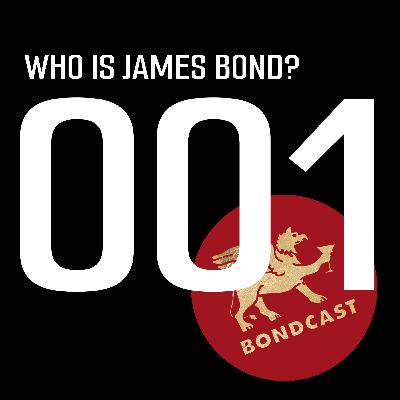 Episode 001: Who is James Bond? (part one)