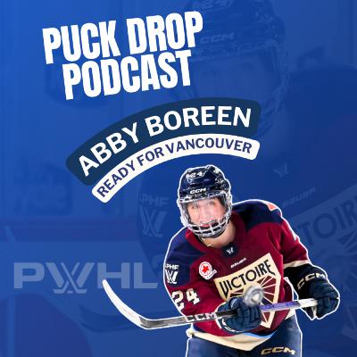 Puck Drop Podcast - Abby Boreen Talks Expansion, Montreal Victoire, Pharmacy School and Vancouver!