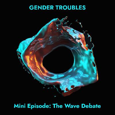 Mini Episode: The Wave Debate