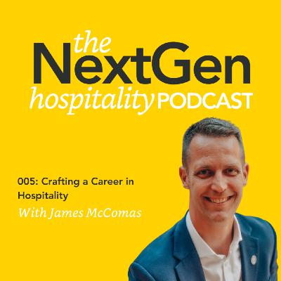 005: Crafting a Career in Hospitality with James McComas