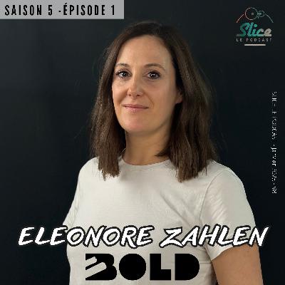 S5 - Episode 01 : Eleonore Zahlen et BOLD