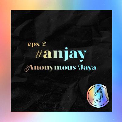 Eps. 02 - #anjay