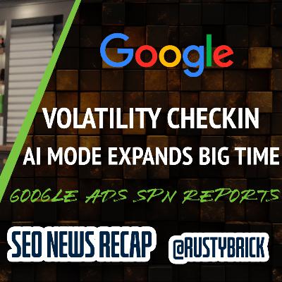 Google Volatility Check, AI Mode Expands Big Time, ChatGPT Sends Less Traffic & SPN Ad Reporting
