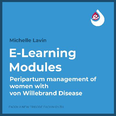 E-Learning Ep. 8: Peripartum management of women with von Willebrand Disease E-Learning Ep. 8: Peripartum management of women with von Willebrand Disease