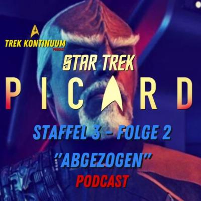 Star Trek Picard Podcast // Staffel 3 - Folge 2 | Abgezogen | 3x02