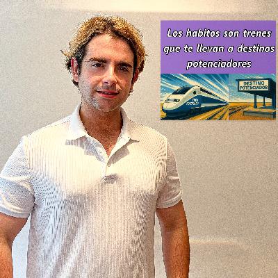 Los hábitos son trenes que te llevan a destinos potenciadores