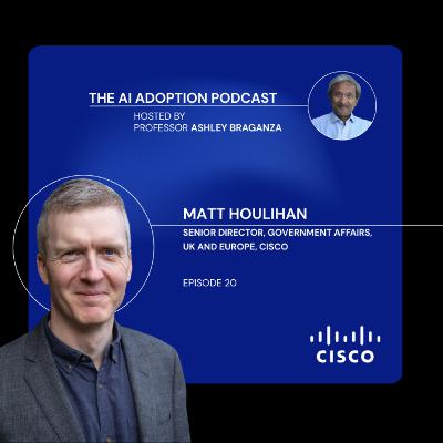 AI Adoption and Trust: Insights from Cisco’s Matt Houlihan