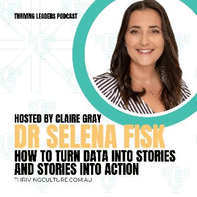 How to Turn Data into Stories and Stories into Action with Dr Selena Fisk How to Turn Data into Stories and Stories into Action with Dr Selena Fisk