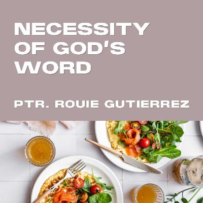 Necessity of God's Word | Ptr. Rouie Gutierrez