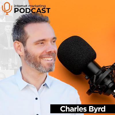 The Official Internet Marketing Podcast Ft. Charles Byrd The Official Internet Marketing Podcast Ft. Charles Byrd