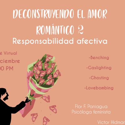 8. Deconstruyendo el amor romántico 2da parte: Responsabilidad afectiva