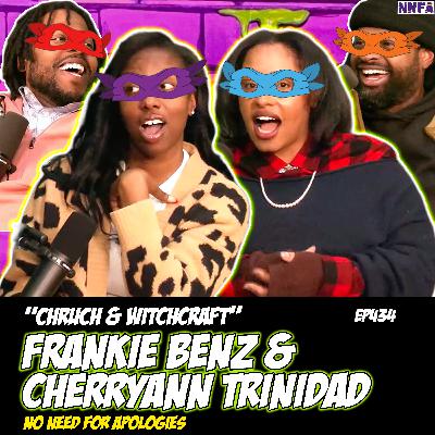 FRANKIE BENZ & CHERRYANN TRINIDAD | "Church & Witchcraft" | Derek Gaines & Dave Temple | NNFA #434