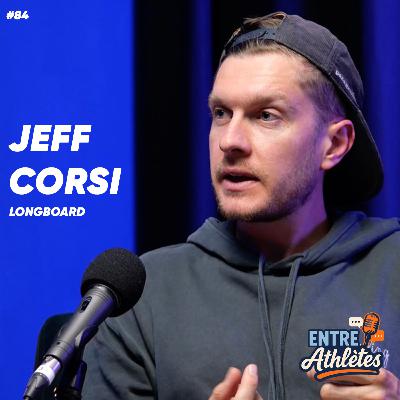 #84 – Longboard Dancing : Quand le bitume devient une scène (avec Jeff Corsi)