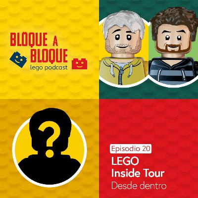 Bloque a Bloque LEGO Podcast. Episodio 20: LEGO Inside Tour, la experiencia definitiva para AFOLs
