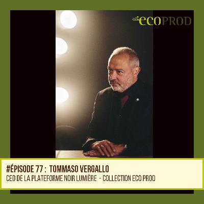 #77 Tommaso Vergallo - Post-production Studio Noir Lumière - Collection ECOPROD #77 Tommaso Vergallo - Post-production Studio Noir Lumière - Collection ECOPROD