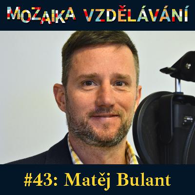 #43: S Matějem Bulantem o odborném vzdělávání a revizích RVP #43: S Matějem Bulantem o odborném vzdělávání a revizích RVP
