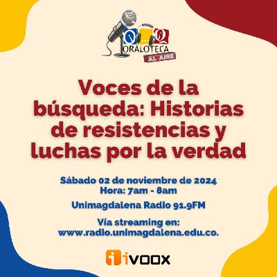 Voces de la búsqueda: Historias de resistencias y luchas por la verdad. 02/11/2024