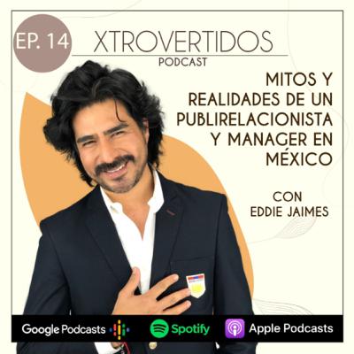Pride: Mitos y Realidades de un publirelacionista y manager en México con @eddiejaimes