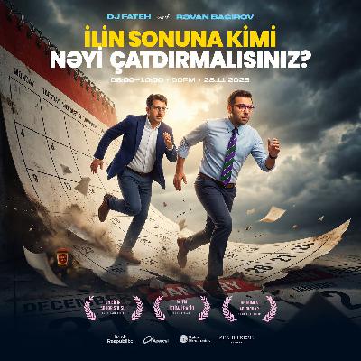 İlin sonuna kimi nəyi çatdırmalısınız? 28.11.2025