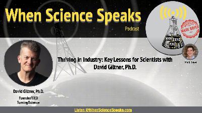 Thriving in Industry: Key Lessons for Scientists with David Giltner, Ph.D. Thriving in Industry: Key Lessons for Scientists with David Giltner, Ph.D.