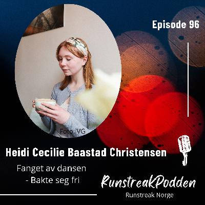 #96 - Heidi Cecilie Baastad Christensen - Fanget av dansen, bakte seg fri.
