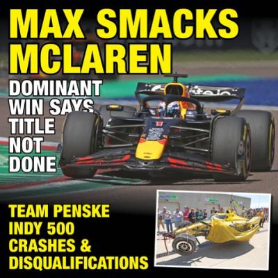 Max Sizzles, McLaren Fizzles, and Penske’s Red-Faced Month of May