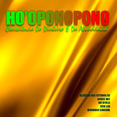 Ho'oponopono Consciência Do Dinheiro E Da Abundância