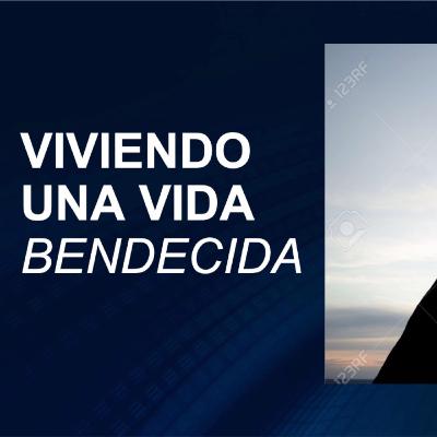 Viviendo una vida Bendecida Viviendo una vida Bendecida