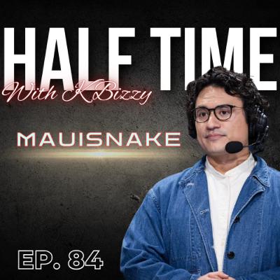 Mauisnake On Criticism, Sacrifice & Making It As CS Broadcast Talent | Half Time with K Bizzy #84