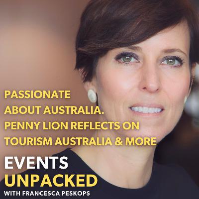 PASSIONATE  ABOUT AUSTRALIA. PENNY LION REFLECTS ON  TOURISM AUSTRALIA & MORE PASSIONATE  ABOUT AUSTRALIA. PENNY LION REFLECTS ON  TOURISM AUSTRALIA & MORE