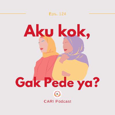 Eps.124 Bicara di Depan Orang Banyak? Gak Pede Banget Aku!