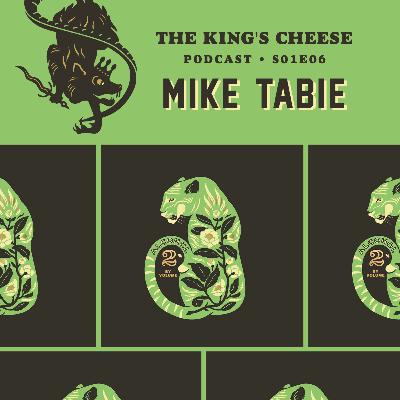 The King's Cheese Podcast - S01E06 - Mike Tabie