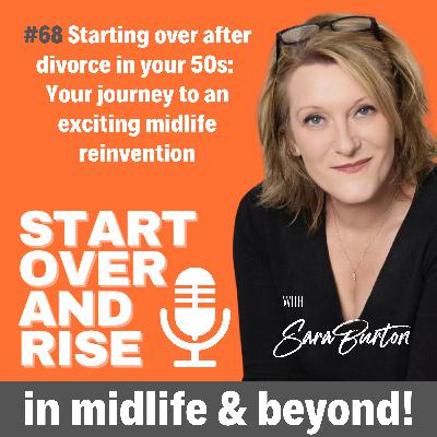 Starting over after divorce in your 50s: Your journey to an exciting midlife reinvention