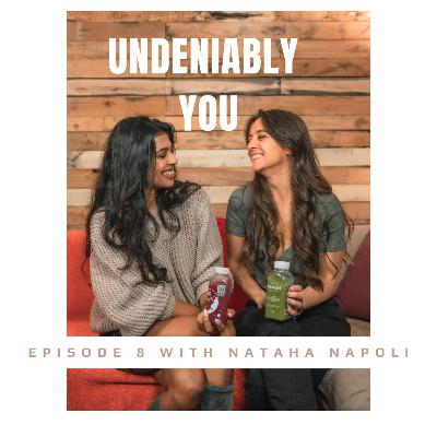 UNDENIABLY YOU with Natasha Napoli- Episode 8 UNDENIABLY YOU with Natasha Napoli- Episode 8