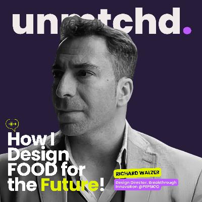 The Balancing Act of Innovation: Designing the Future of Food at PepsiCo - Richard Walzer