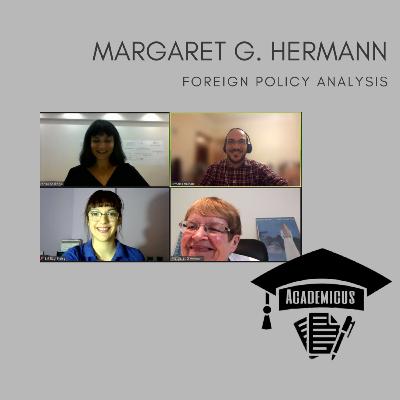 Margaret Hermann on Foreign Policy Analysis Margaret Hermann on Foreign Policy Analysis