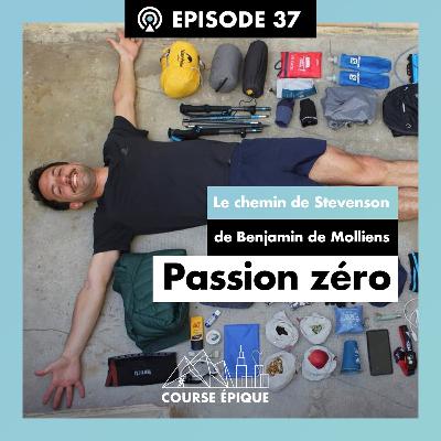 #37 "Passion zéro", le chemin de Stevenson de Benjamin de Molliens