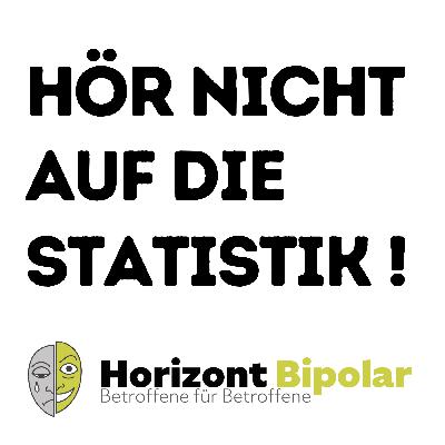 Harte Diagnose, fatale Statistik und Hoffnung - Bipolare Störung Harte Diagnose, fatale Statistik und Hoffnung - Bipolare Störung