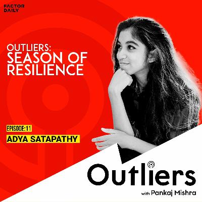 Outliers Special Ep11: Adya Satapathy Outliers Special Ep11: Adya Satapathy