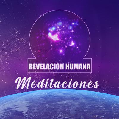 Bienvenid@ a Revelación Humana Meditaciones